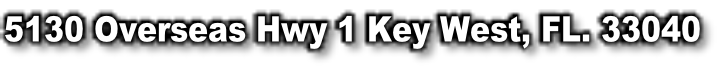 5130 Overseas Hwy 1 Key West, FL. 33040